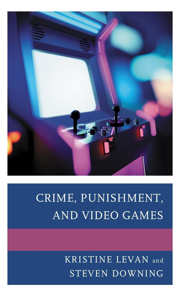 Crime Punishment and Video Games