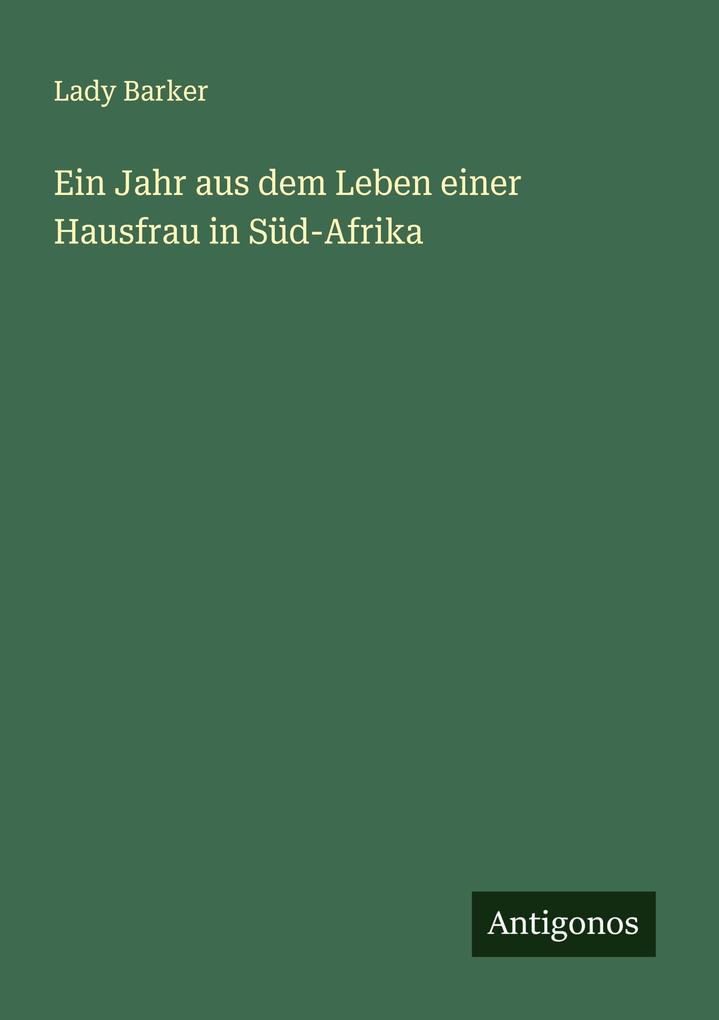 Ein Jahr aus dem Leben einer Hausfrau in Süd-Afrika
