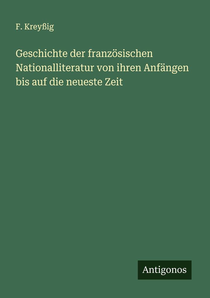 Geschichte der französischen Nationalliteratur von ihren Anfängen bis auf die neueste Zeit