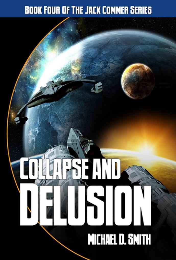Collapse and Delusion (Jack Commer Supreme Commander #4)