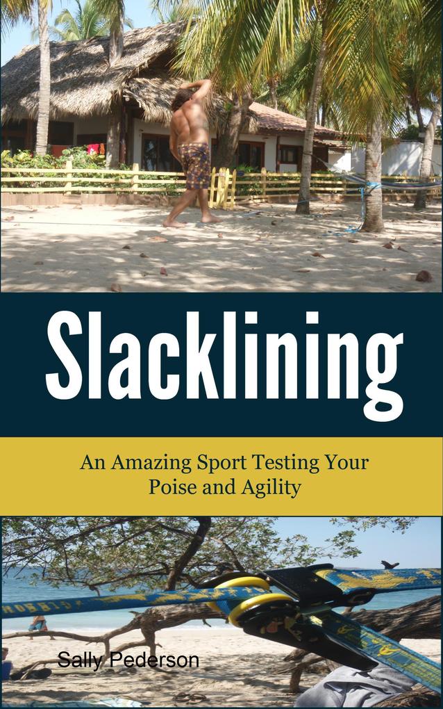 Slacklining -An amazing sport testing your poise and agility.