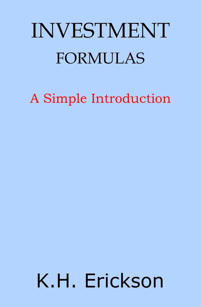 Investment Formulas: A Simple Introduction (Simple Introductions #15)
