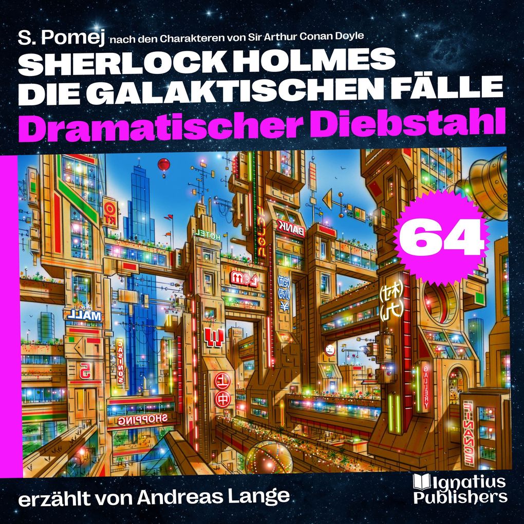 Dramatischer Diebstahl (Sherlock Holmes - Die galaktischen Fälle Folge 64)