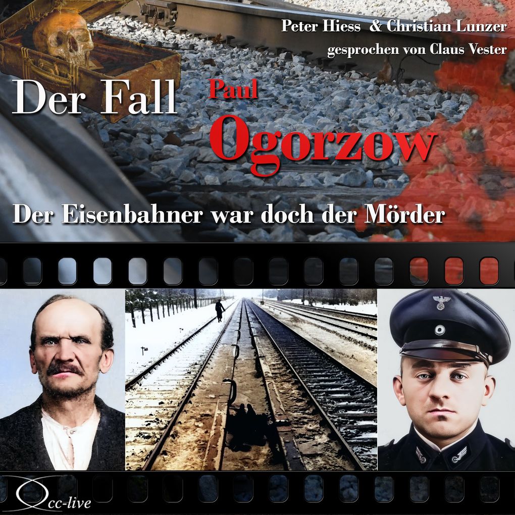 Der Eisenbahner war doch der Mörder - Der Fall Paul Ogorzow