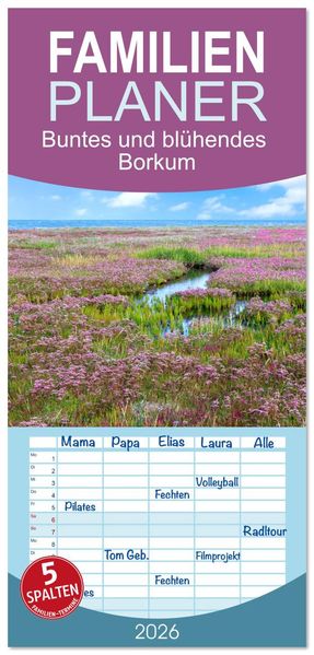 Familienplaner 2026 - Buntes und blühendes Borkum mit 5 Spalten (Wandkalender 21 x 45 cm) CALVENDO