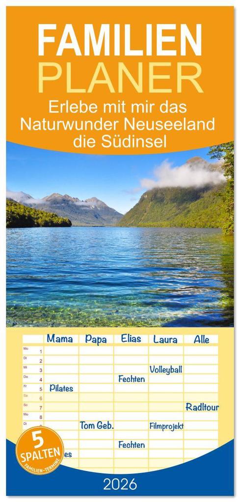 Familienplaner 2026 - Erlebe mit mir das Naturwunder Neuseeland die Südinsel mit 5 Spalten (Wandkalender 21 x 45 cm) CALVENDO