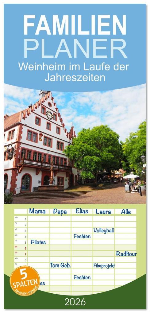 Familienplaner 2026 - Weinheim im Laufe der Jahreszeiten mit 5 Spalten (Wandkalender 21 x 45 cm) CALVENDO
