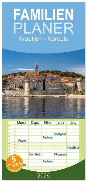 Familienplaner 2026 - Kroatien - Korcula mit 5 Spalten (Wandkalender 21 x 45 cm) CALVENDO