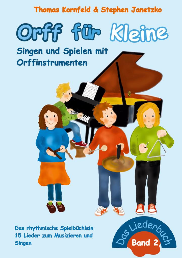Orff für Kleine Band 2 - Singen und Spielen mit Orffinstrumenten