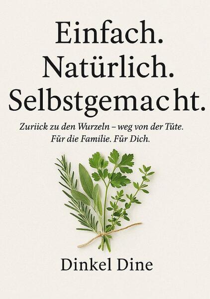 Einfach. Natürlich. Selbstgemacht.