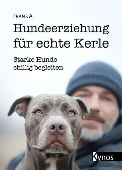 Hundeerziehung für echte Kerle