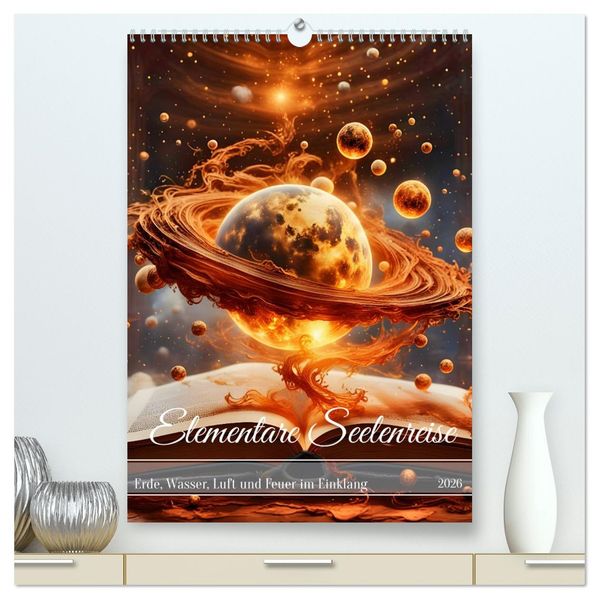 Elementare Seelenreise (hochwertiger Premium Wandkalender 2026 DIN A2 hoch) Kunstdruck in Hochglanz