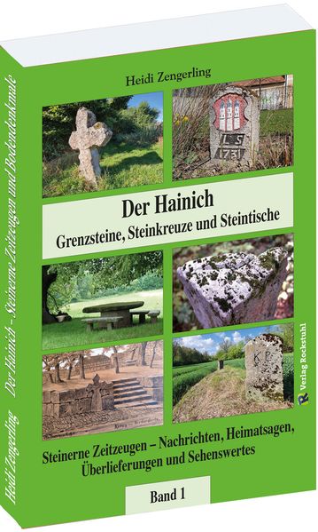 Der Hainich - Grenzsteine Steinkreuze und Steintische - Band 1 (von 3)