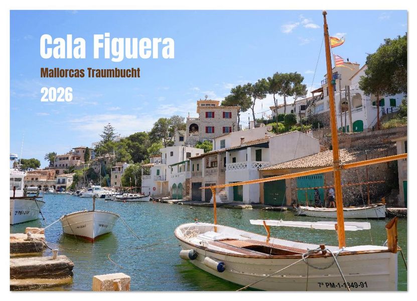 Cala Figuera - Mallorcas Traumbucht (Wandkalender 2026 DIN A3 quer) CALVENDO Monatskalender