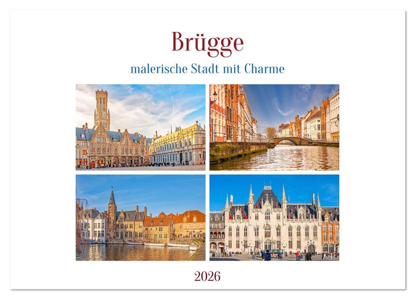 Brügge - malerische Stadt mit Charme (Wandkalender 2026 DIN A4 quer) CALVENDO Monatskalender