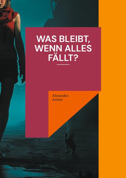 Was bleibt wenn alles fällt?