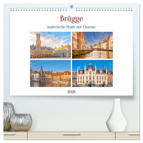 Brügge - malerische Stadt mit Charme (hochwertiger Premium Wandkalender 2026 DIN A2 quer) Kunstdruck in Hochglanz