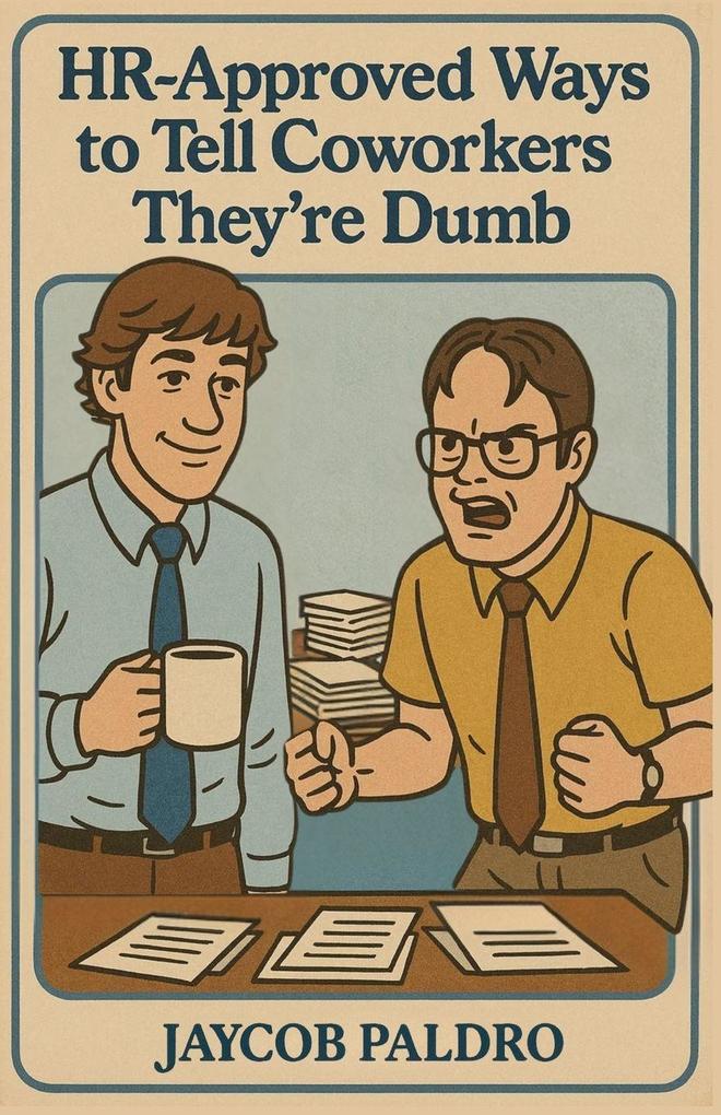 HR-Approved Ways to Tell Coworkers They're Dumb