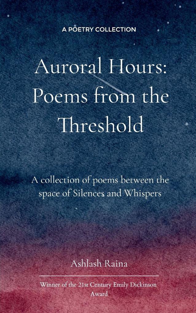 Auroral Hours - Poems from the Threshold