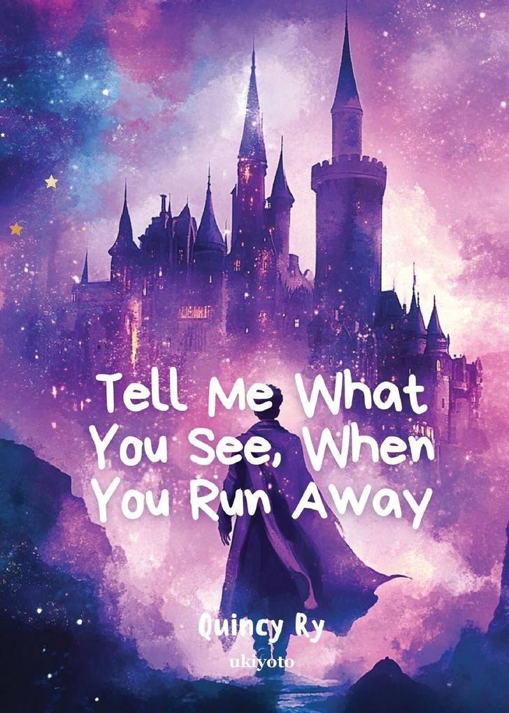Tell Me What You See When You Run Away