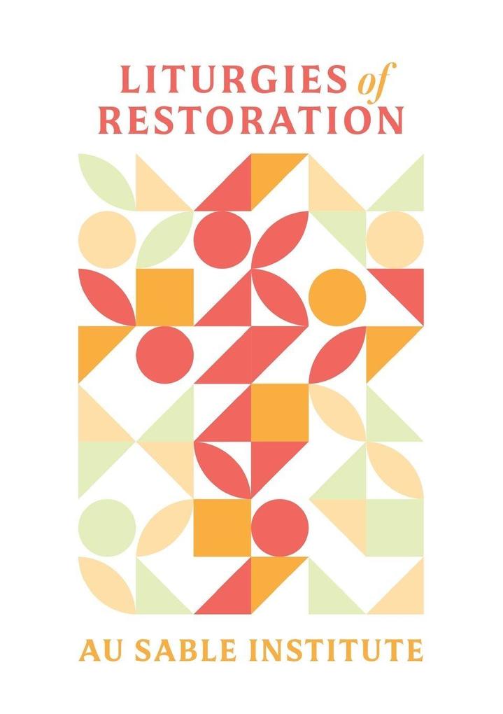 Liturgies of Restoration