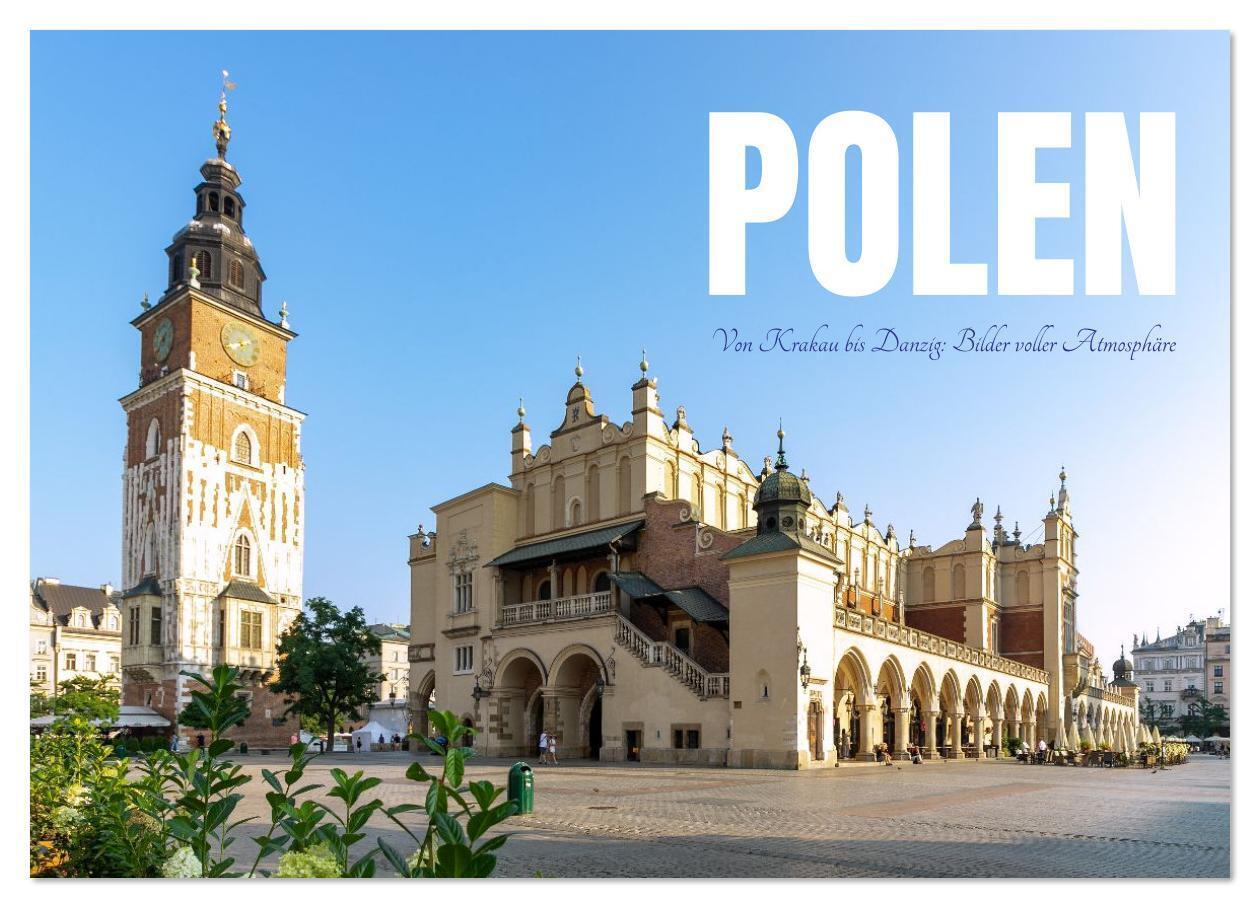 Polen. Von Krakau bis Danzig: Bilder voller Atmosphäre (Wandkalender 2026 DIN A4 quer) CALVENDO Monatskalender