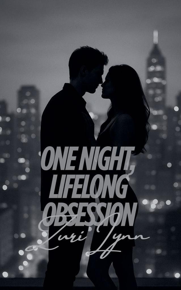 One Night Lifelong Obsession