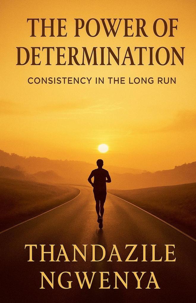 The Power of Determination - Consistency in the Long Run
