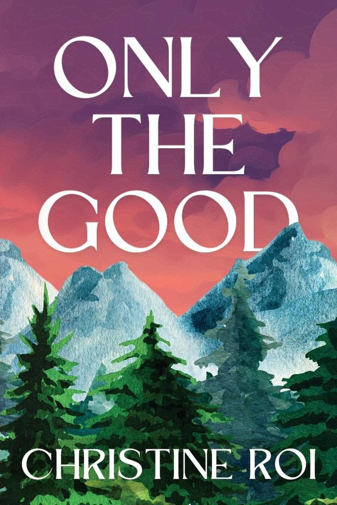 Only the Good