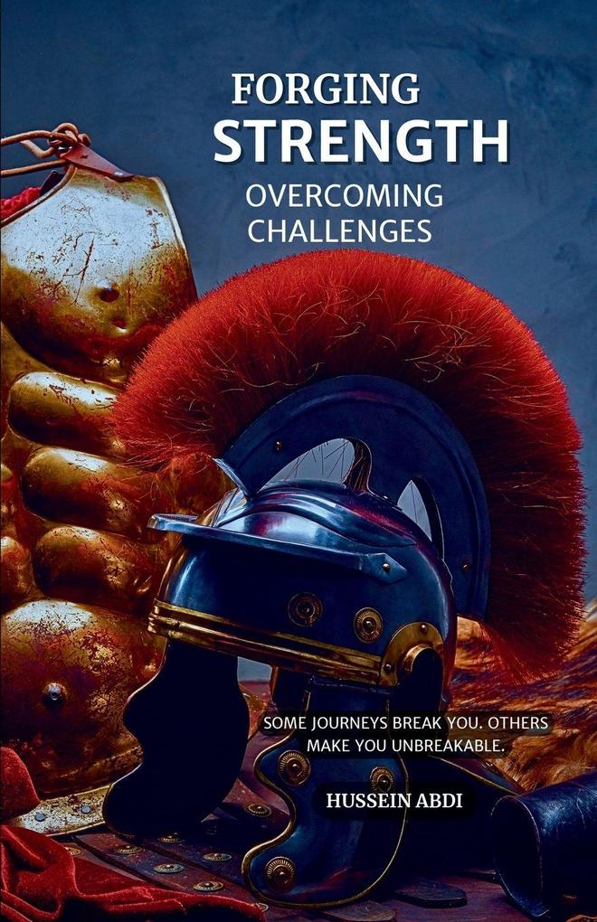 Forging Strength Overcoming Challenges
