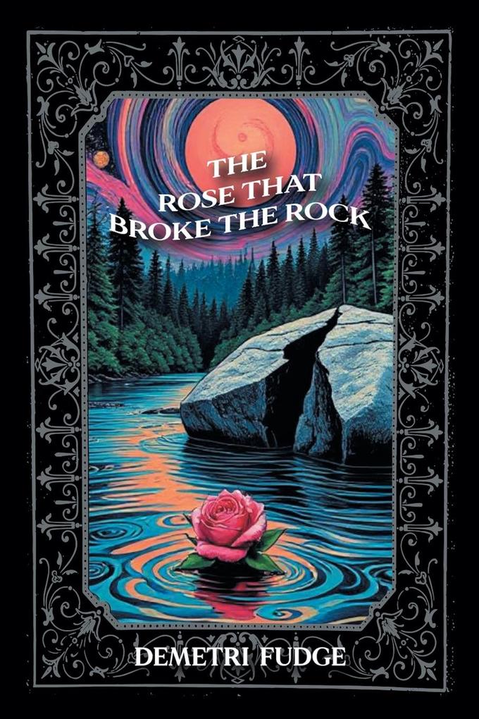 THE ROSE THAT BROKE THE ROCK