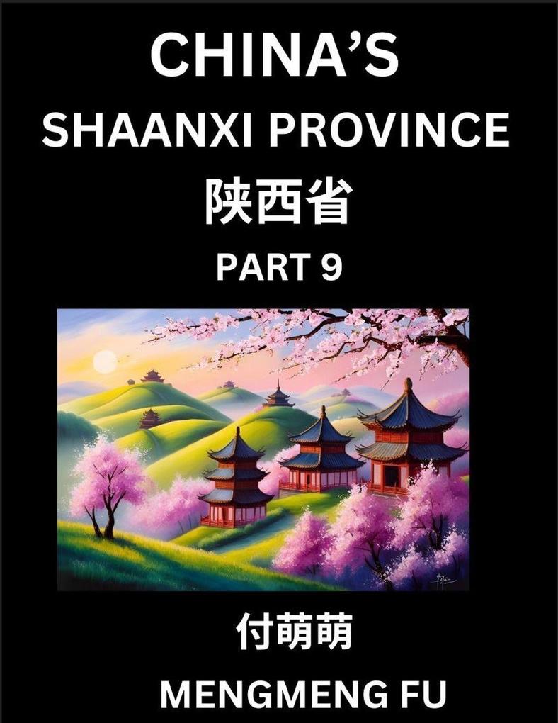 Discover China's Shaanxi Province (Part 9)- Self-learn Chinese Characters Words Phrases with Chinese Names Surnames and Geography Books for Kids Young and Adults HSK All Levels to Understand Chinese Geographical Organization