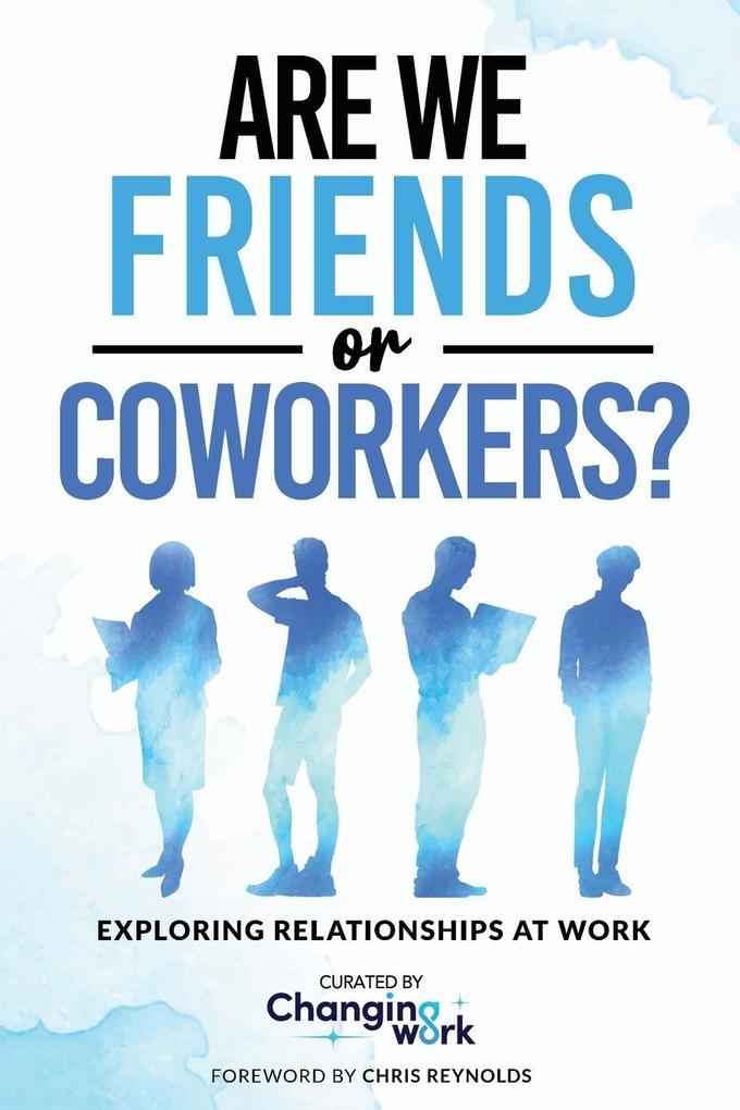 Are We Friends or Coworkers?