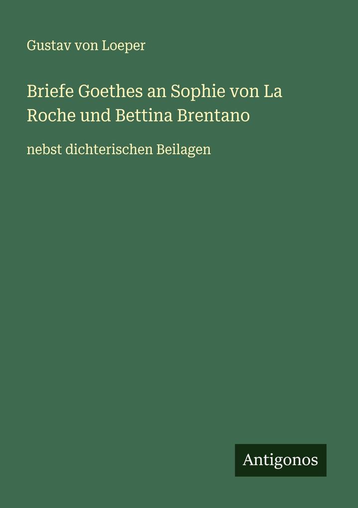 Briefe Goethes an Sophie von La Roche und Bettina Brentano