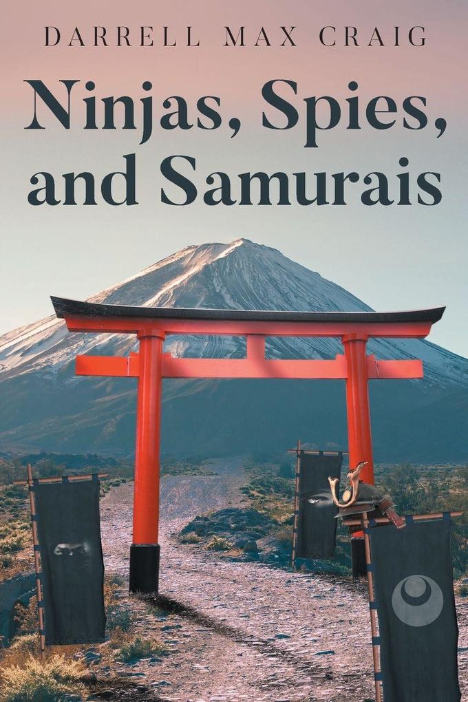 Ninjas Spies and Samurais