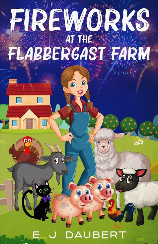 Fireworks at the Flabbergast Farm
