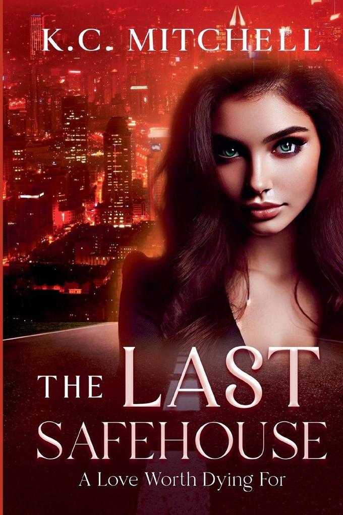 The Last Safehouse A Love Worth Dying For