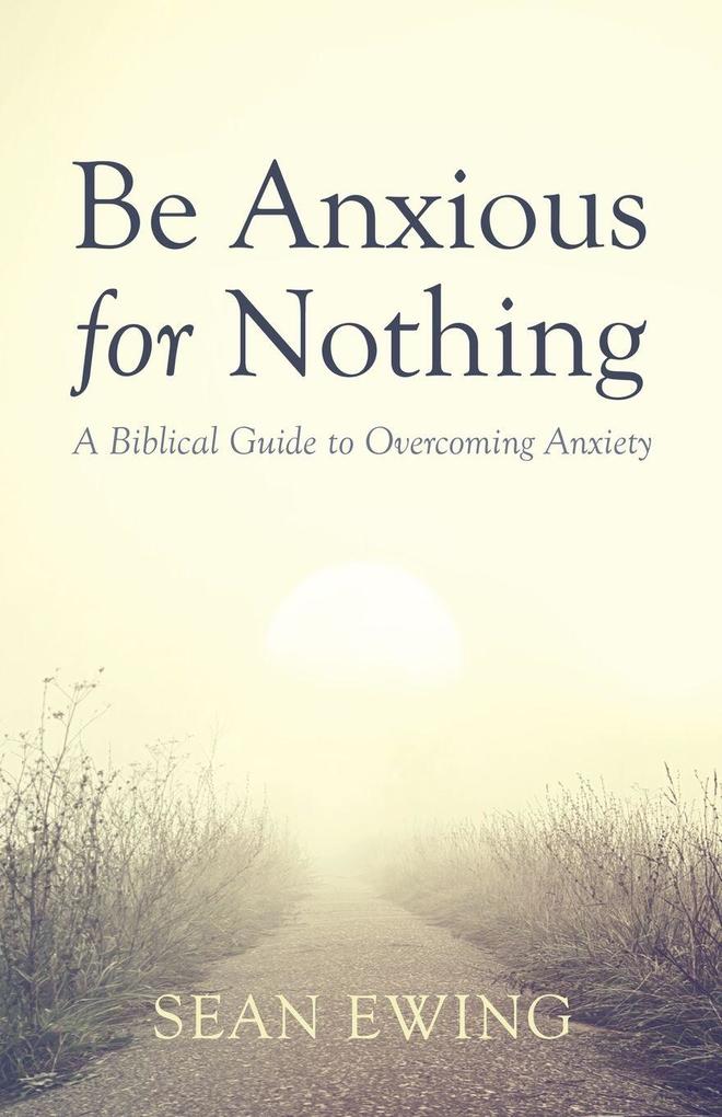 Be Anxious for Nothing