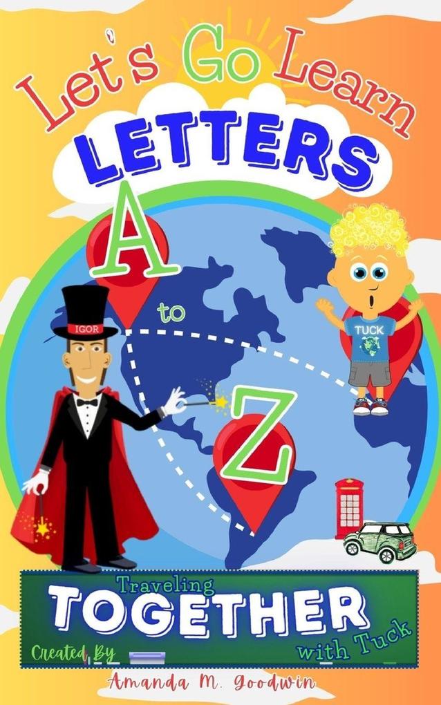 Let's Go Learn Letters A to Z Traveling Together with Tuck
