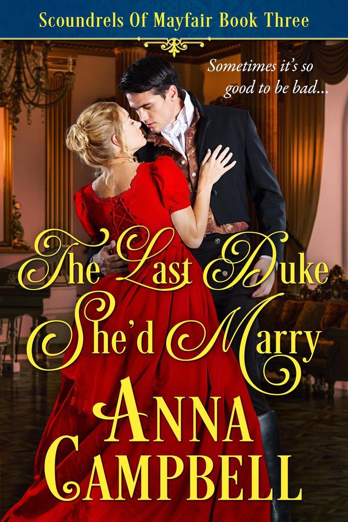 The Last Duke She'd Marry: Scoundrels of Mayfair Book 3