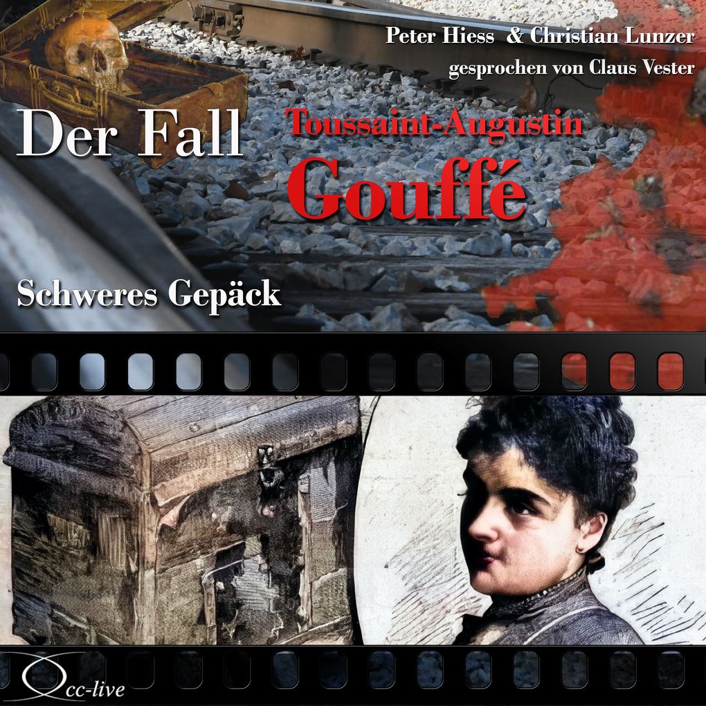 Schweres Gepäck - Der Fall Toussaint-Augustin Gouffé