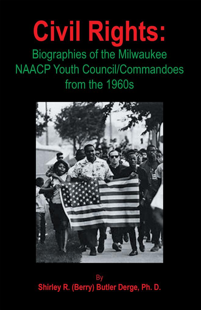 Civil Rights: Biographies of the Milwaukee NAACP Youth Council/Commandoes from the 1960s