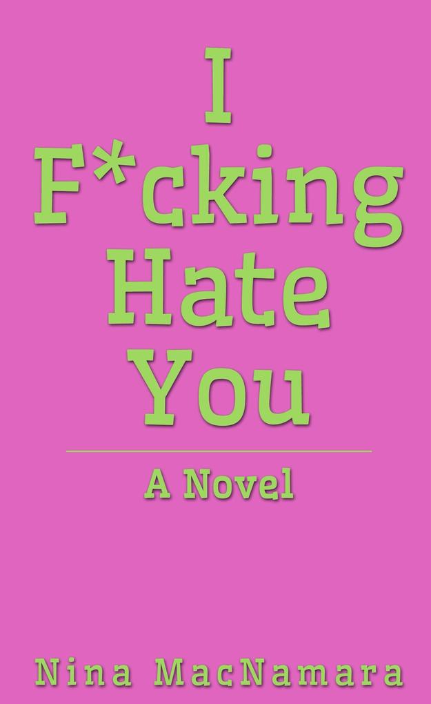 I Fucking Hate You