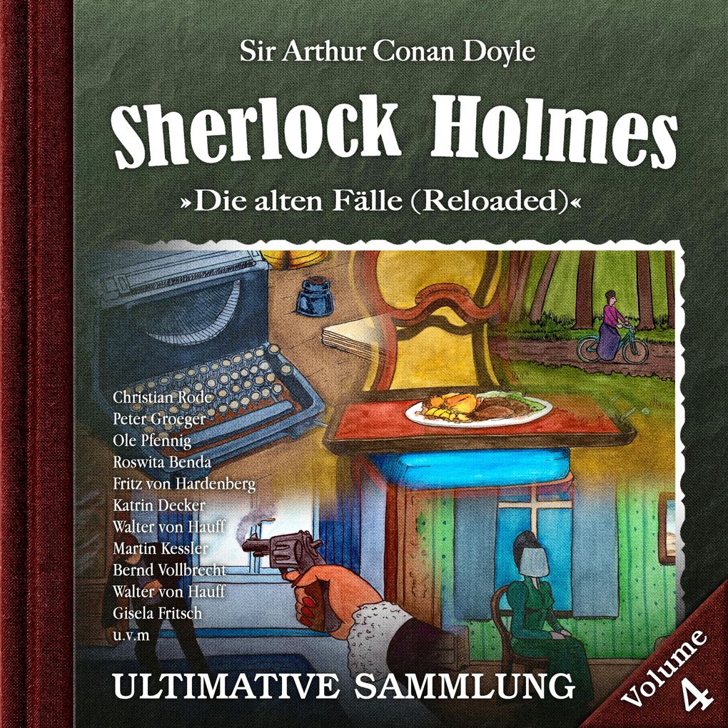 Sherlock Holmes Die alten Fälle (Reloaded): Ultimative Sammlung Volume 4