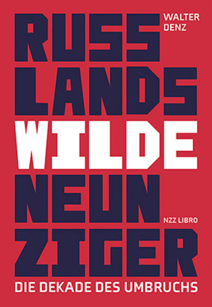 Russlands wilde Neunziger