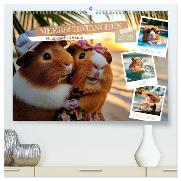 Meerschweinchen - Hauptsache Urlaub (hochwertiger Premium Wandkalender 2026 DIN A2 quer) Kunstdruck in Hochglanz