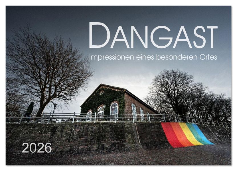 Dangast. Impressionen eines besonderen Ortes. (Wandkalender 2026 DIN A3 quer) CALVENDO Monatskalender
