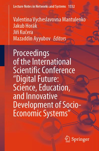 Proceedings of the International Scientific Conference 'Digital Future: Science Education and Innovative Development of Socio-Economic Systems'