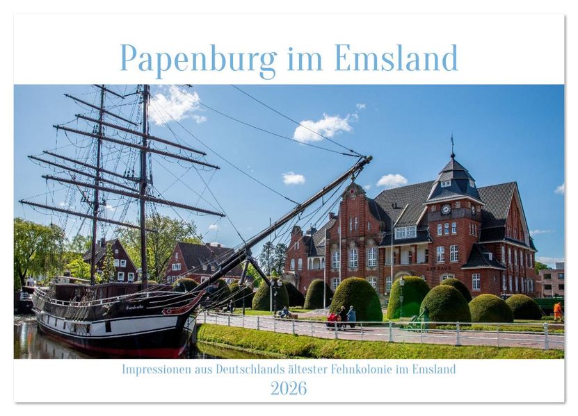Papenburg im Emsland (Wandkalender 2026 DIN A2 quer) CALVENDO Monatskalender