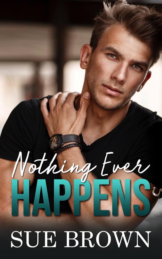 Nothing Ever Happens (Complicated Relationships #2)